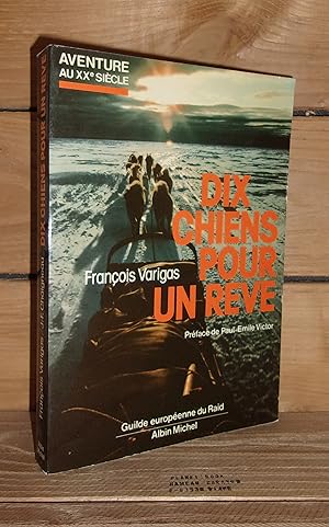 Imagen del vendedor de DIX CHIENS POUR UN REVE : Prface de Paul-Emile Victor a la venta por Planet's books