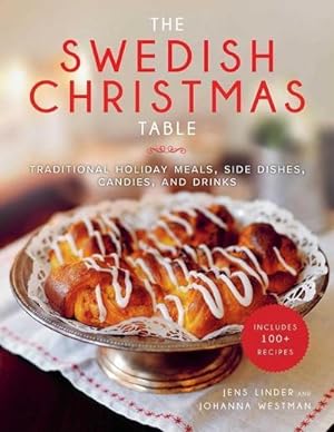 Bild des Verkäufers für The Swedish Christmas Table: Traditional Holiday Meals, Side Dishes, Candies, and Drinks zum Verkauf von Rheinberg-Buch