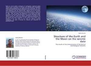Seller image for Structure of the Earth and the Moon on the seismic data: The results of the interpretation of the data of seismological networks for sale by Rheinberg-Buch Andreas Meier eK