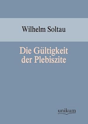 Bild des Verkufers fr Die Gltigkeit der Plebiszite zum Verkauf von Rheinberg-Buch Andreas Meier eK