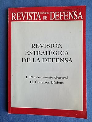 Revisión estratégica de la Defensa : I. Planteamiento general ; II. Criterios básicos