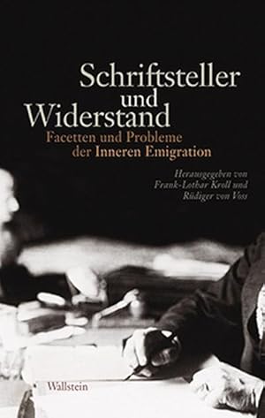 Bild des Verkufers fr Schriftsteller und Widerstand : Facetten und Probleme der Inneren Emigration zum Verkauf von AHA-BUCH GmbH