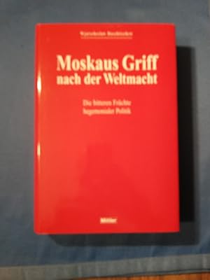 Seller image for Moskaus Griff nach der Weltmacht : die bitteren Frchte hegemonialer Politik. Wjatscheslaw Daschitschew. for sale by Antiquariat BehnkeBuch