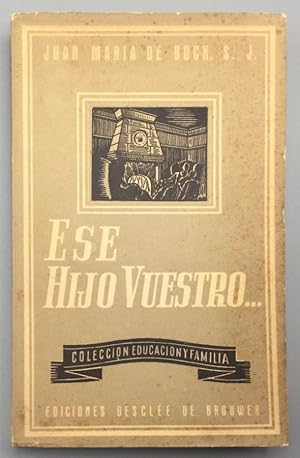 Seller image for Ese hijo vuestro.! for sale by Els llibres de la Vallrovira