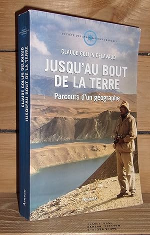 Seller image for JUSQU'AU BOUT DE LA TERRE : Parcours d'un Gographe for sale by Planet's books