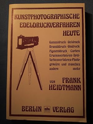 Bild des Verkufers fr Kunstphotographische Edeldruckverfahren heute : Gummidr., ldr., Bromldr., Umdr., Pigmentdr., Carbro, Erwinoverfahren, Dreifarbenverfahren, Photogravre u. manches andere mehr. von zum Verkauf von Antiquariat BehnkeBuch