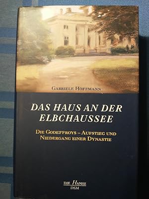 Imagen del vendedor de Das Haus an der Elbchaussee. Die Godeffroys - Aufstieg und Niedergang einer Dynastie a la venta por Antiquariat BehnkeBuch