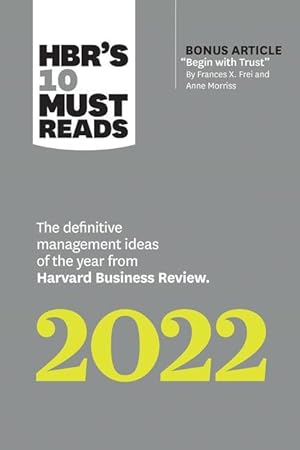 Bild des Verkufers fr Hbr\ s 10 Must Reads 2022: The Definitive Management Ideas of the Year from Harvard Business Review zum Verkauf von moluna