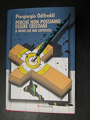 Immagine del venditore per Piergiorgio Odifreddi. Perch non possiamo essere cristiani (e meno che mai cattolici). Longanesi. 2007 venduto da Amarcord libri