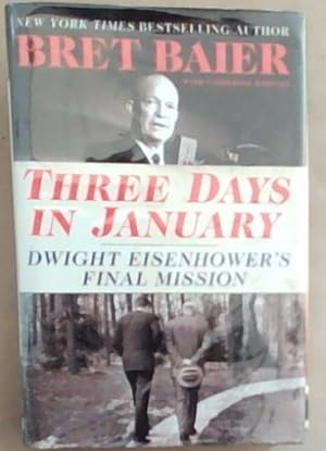 Bild des Verkufers fr Three Days in January: Dwight Eisenhower's Final Mission (Three Days Series) zum Verkauf von Chapter 1