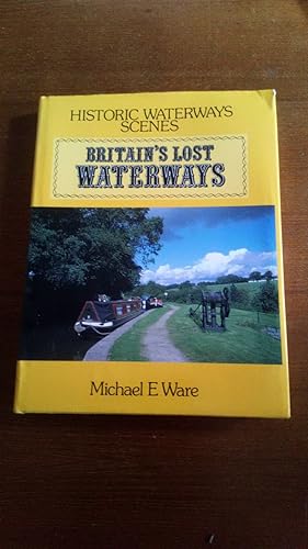 Historic Waterways Scenes: Britain's Lost Waterways