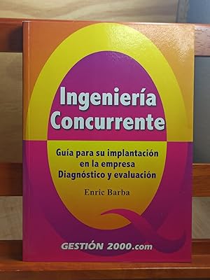 INGENIERÍA CONCURRENTE :Guía para su implantación en la empresa, diagnóstico y evaluación