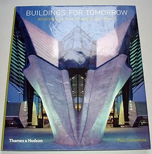 Imagen del vendedor de Buildings for Tomorrow : Architecture That Changed Our World a la venta por Librairie Thot