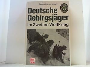 Imagen del vendedor de Deutsche Gebirgsjger im Zweiten Weltkrieg. a la venta por Antiquariat Uwe Berg