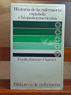 HISTORIA DE LA ENFERMERÍA ESPAÑOLA E HISPANOAMERICANA :