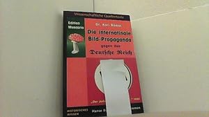 Image du vendeur pour Die internationale Bild-Propaganda gegen das Deutsche Reich. mis en vente par Antiquariat Uwe Berg