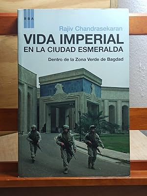 VIDA IMPERIAL EN LA CIUDAD ESMERALDA :Dentro de la zona verde de Bagdad