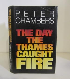 Seller image for The Day the Thames Caught Fire for sale by BRIMSTONES