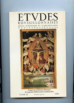 ETUDES ROUSSILLONAISES. Revue d' Histoire et d' Archéologie Méditerranéennes . Congrès . Tome IX ...