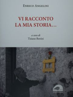Seller image for Enrico Angelini. Vi racconto la mia storia. for sale by EDITORIALE UMBRA SAS