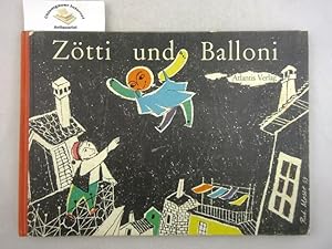 Bild des Verkufers fr Ztti und Balloni : Erzhlt und gezeichnet. Atlantis Kinderbcher. zum Verkauf von Chiemgauer Internet Antiquariat GbR