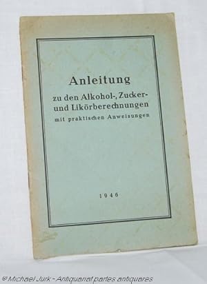 Anleitung zu den Alkohol-, Zucker- und Likörberechnungen mit praktischen Anweisungen.