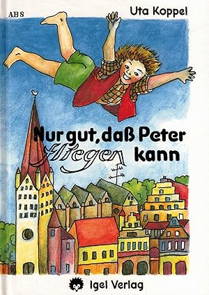 Seller image for Nur gut, dass Peter fliegen kann: Acht phantastische Geschichten for sale by Paderbuch e.Kfm. Inh. Ralf R. Eichmann