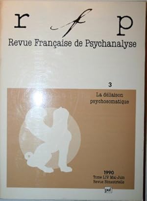 Image du vendeur pour Revue Franaise de Psychanalyse tome LIV n3 mai-juin 1990 : La Dliaison psychosomatique mis en vente par librairie philippe arnaiz