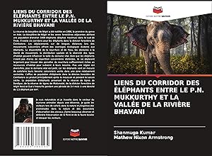 Image du vendeur pour LIENS DU CORRIDOR DES LPHANTS ENTRE LE P.N. MUKKURTHY ET LA VALLE DE LA RIVIRE BHAVANI mis en vente par moluna