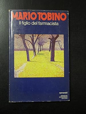 Tobino Mario. Il figlio del farmacista. Mondadori 1980 - I.