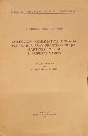 COLECCIÓN NUMISMÁTICA DONADA POR EL R. P. FRAY FRANCISCO ROQUE, MARTÍNEZ, O. F. M. E INGRESOS VAR...