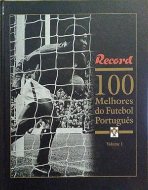 RECORD, 100 MELHORES DO FUTEBOL PORTUGUÊS. [2 VOLUMES]