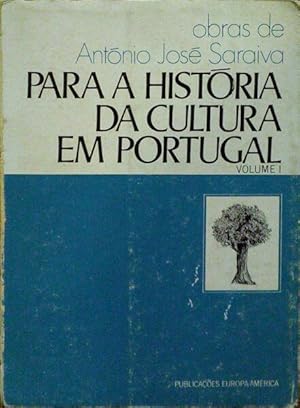 PARA A HISTÓRIA DA CULTURA EM PORTUGAL. [VOLUME 1; 4.ª EDIÇÃO]