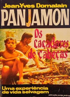 PANJAMON, OS CAÇADORES DE CABEÇAS.