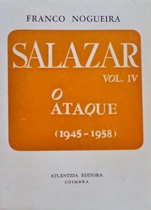 Seller image for SALAZAR, IV - O ATAQUE (1945-1958). for sale by Livraria Castro e Silva