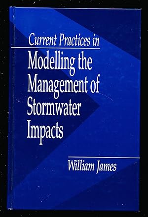 Current Practices in Modelling the Management of Stormwater Impacts