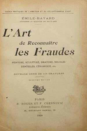 Bild des Verkufers fr L'ART DE RECONNATRE LES FRAUDES: PEINTURE, SCULPTURE, GRAVURE, MEUBLES, DENTELLES, CRAMIQUE. zum Verkauf von Livraria Castro e Silva