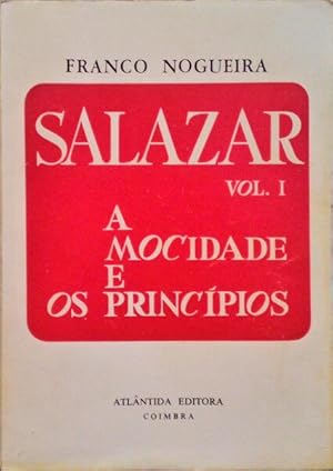 Seller image for SALAZAR I - A MOCIDADE E OS PRINCPIOS (1889-1928). for sale by Livraria Castro e Silva