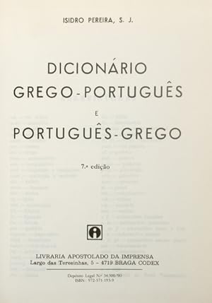 DICIONÁRIO GREGO-PORTUGUÊS E PORTUGUÊS-GREGO. [7.ª EDIÇÃO]