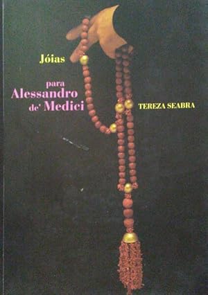 Bild des Verkufers fr JIAS PARA ALESSANDRO DE' MEDICI - TEREZA SEABRA. zum Verkauf von Livraria Castro e Silva