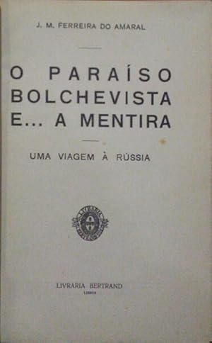 Bild des Verkufers fr O PARASO BOLCHEVISTA E. A MENTIRA. zum Verkauf von Livraria Castro e Silva