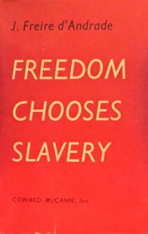 Bild des Verkufers fr FREEDOM CHOOSES SLAVERY. zum Verkauf von Livraria Castro e Silva