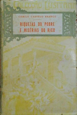 RIQUEZAS DO POBRE E MISÉRIAS DO RICO.