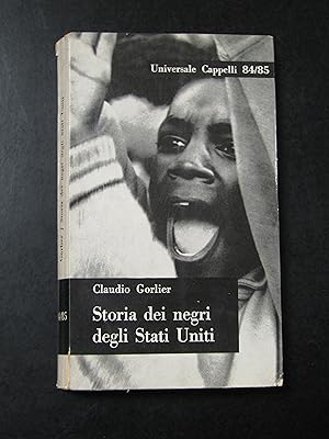 Imagen del vendedor de Gorlier Claudio. Storia dei negri degli Stati Uniti. Cappelli 1963. a la venta por Amarcord libri