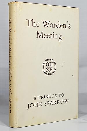 THE WARDEN'S MEETING: A TRIBUTE TO JOHN SPARROW
