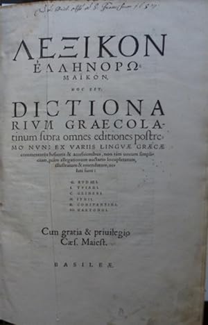 Lexikon Hellenoromaikon: Hoc est Dictionarium Graeco-Latinum supra omnes editiones postremo.