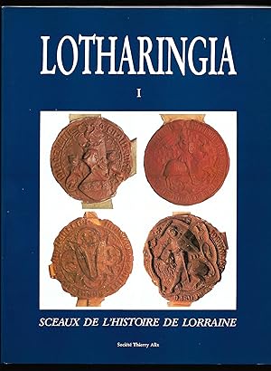 SCEAUX de l'HISTOIRE de LORRAINE - LOTHARINGIA