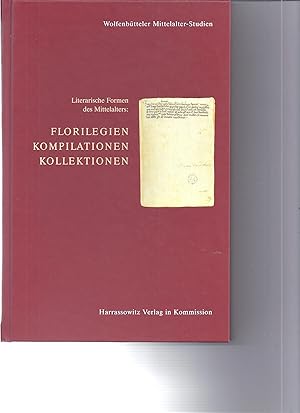 Literarische Formen des Mittelalters: Florilegien, Kompilationen, Kollektionen (= Wolfenbütteler ...