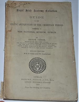 Imagen del vendedor de GUIDE TO THE CELTIC ANTIQUITIES OF THE CHRISTIAN PERIOD PRESERVED IN THE NATIONAL MUSEUM, DUBLIN. a la venta por O'Brien Books