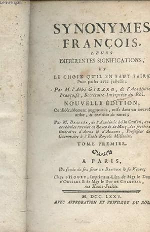 Imagen del vendedor de Synonymes franois, leurs diffrentes significations, et le choix qu'il en faut faire pour parler avec justesse - Nouvelle dition, considrablement augmente, mise dans un nouvel ordre & enrichie de notes par M. Beauze - Tome Premier a la venta por Le-Livre